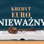 Kolejny kredyt w EURO nieważny. “Eurowicze” mają takie same prawa jak “Frankowicze”.