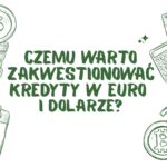 Kredyty w euro i dolarze – które banki zawierały takie umowy i dlaczego warto je kwestionować? Jak wygląda proces sądowy?