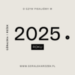 O czym pisaliśmy dla Państwa w 2025 roku?
